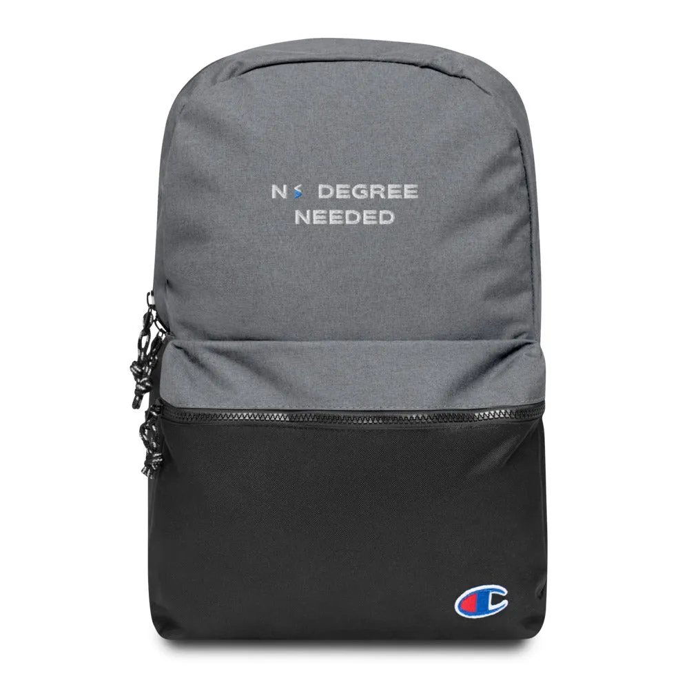 No Degree Needed Champion Backpack