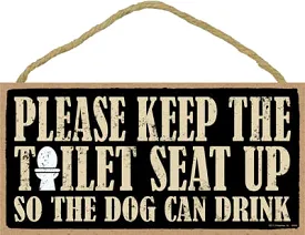 Please keep the toilet seat up so the dog can drink 5 x 10 primitive wood plaque, sign wholesale